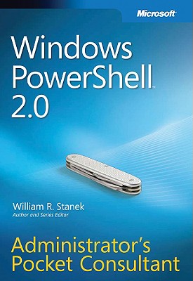 Windows Powershell 2.0: Administrator's Pocket Consultant - Stanek, William R