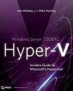 Windows Server 2008 R2 Hyper-V: Insiders Guide to Microsoft's Hypervisor
