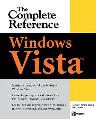 Windows Vista: The Complete Reference - Levine Young, Margaret, and Levine