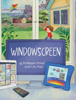 Windowscreen - Pond, Professor, and Pad, Lily