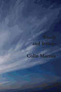 Winds and Strings: Poems - Morton, Colin