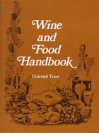 Wine and Food Handbook: Aide Memoire du Sommelier - Tuor, Conrad