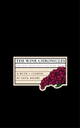 Wine Chronicles: Writing Your Own Fine Wine Book - Moore, Greg