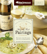 Wine Enthusiast Magazine Wine & Food Pairings Cookbook: With More Than 80 Recipes and Wine Recommendations