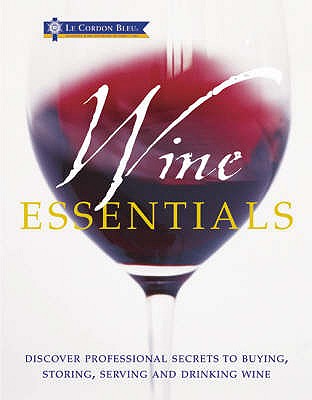Wine Essentials: Discover Professional Secrets to Buying, Storing, Serving and Drinking Wine - Brook, Stephen, and Lorch, Wink, and Rand, Margaret