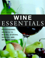 Wine Essentials: Professional Secrets to Buying, Storing, Serving, and Drinking Wine