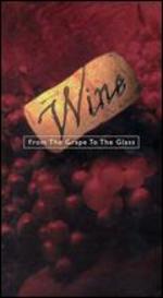 Wine: From the Grape to the Glass - 