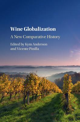 Wine Globalization - Anderson, Kym (Editor), and Pinilla, Vicente (Editor)