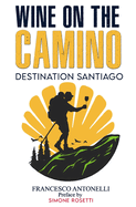 Wine on the Camino: Destination Santiago