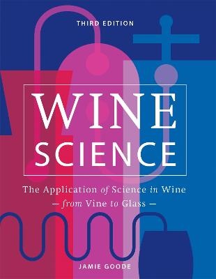 Wine Science: The Application of Science in Winemaking - Goode, Jamie