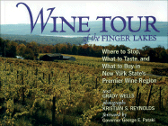 Wine Tour of the Finger Lakes: Where to Stop, What to Taste, and What to Buy in New York State's Premier Wine Region