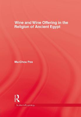 Wine & Wine Offering in the Religion of Ancient Egypt - Poo, Mu-Chou