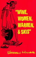 Wine, Women, Warren, and Skis