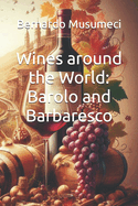 Wines around the World: Barolo and Barbaresco