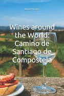 Wines around the World: Camino de Santiago de Compostela