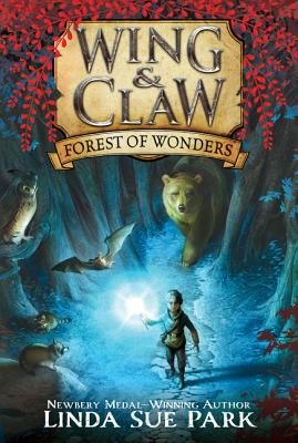 Wing & Claw #1: Forest of Wonders - Park, Linda Sue, Mrs.