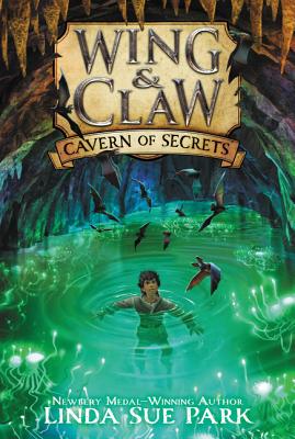 Wing & Claw #2: Cavern of Secrets - Park, Linda Sue, Mrs.