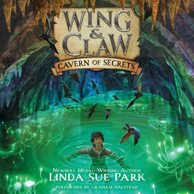 Wing & Claw #2: Cavern of Secrets - Sue Park, Linda, and Halstead, Graham (Read by)