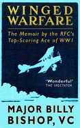 Winged Warfare: The Memoir by the RFC's Top-Scoring Ace of WW1