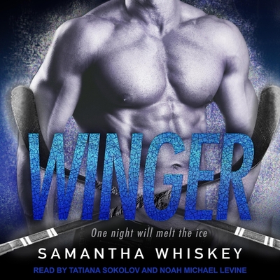 Winger - Sokolov, Tatiana (Read by), and Levine, Noah Michael (Read by), and Whiskey, Samantha