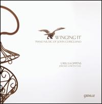 Winging It: Piano Music of John Corigliano - Jerome Lowenthal (piano); Ursula Oppens (piano)