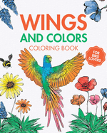 Wings and Colors - Coloring Book for Bird Lovers: Easy large print bird coloring book for childrens, adults, seniors