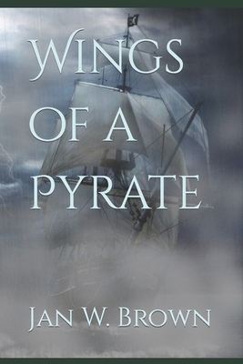 Wings of a Pyrate - Brown, Jan W