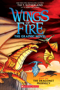 Wings of Fire: The Dragonet Prophecy: A Graphic Novel (Wings of Fire Graphic Novel #1): The Graphic Novel Volume 1