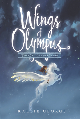 Wings of Olympus: The Colt of the Clouds - George, Kallie