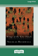 Wings of the Kite-Hawk: A Journey Into the Heart of Australia (16pt Large Print Edition)