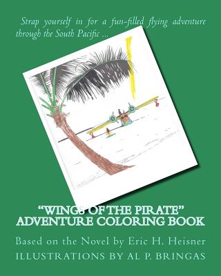 Wings of the Pirate Adventure Coloring Book: Based on the Novel by Eric H. Heisner - Heisner, Eric H