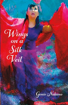 Wings on a Silk Veil - Nakano, Genie, and Fielden, Amelia (Editor), and Takamori, Alvin (Cover design by)