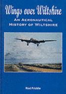 Wings Over Wiltshire: An Aeronautical History of Wiltshire