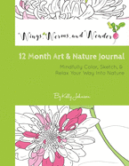 Wings, Worms, and Wonder 12 Month Art & Nature Journal: Mindfully Color, Sketch, & Relax Your Way Into Nature