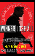 Winner Lose All, en franais: Le gagnant perd tout, un thriller d'action