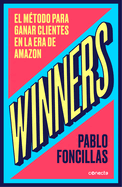 Winners: El Mtodo Para Ganar Clientes En La Era de Amazon / (Winners: The Method to Win Customers in the Amazon Era