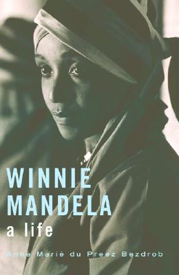 Winnie Mandela: A Life - Du Preez Bezdrob, Anne Mare