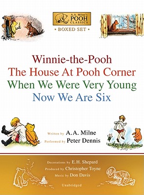 Winnie-The-Pooh Boxed Set: Winnie-The-Pooh; The House at Pooh Corner; When We Were Very Young; Now We Are Six - Milne, A A, and Dennis, Peter (Read by)