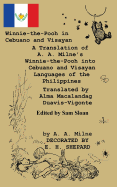 Winnie-the-Pooh in Cebuano and Visayan A Translation of A. A. Milne's Winnie-the-Pooh: Cebuano and Visayan Languages of the Philippines
