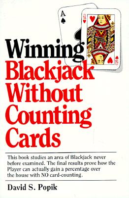 Winning Blackjack Without Counting Cards - Popik, David S