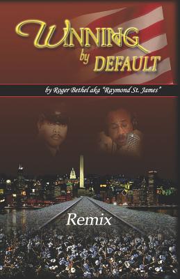 Winning by Default: Remix - Garrett, Elizabeth (Editor), and Bethel, Roger C