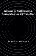 Winning by Not Engaging: Responding to a US Trade War