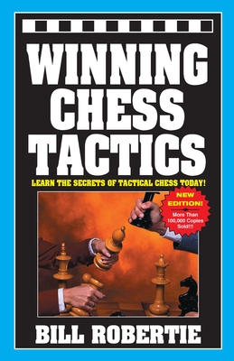 Winning Chess Tactics - Robertie, Bill