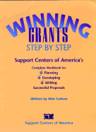 Winning Grants Step by Step: Support Centers of America's Complete Workbook for Planning, Developing, and Writing Successful Proposals