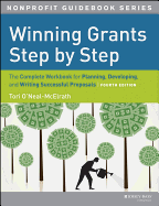 Winning Grants Step by Step: The Complete Workbook for Planning, Developing and Writing Successful Proposals