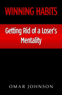 Winning Habits: Getting Rid of a Loser's Mentality