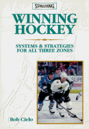 Winning Hockey: Systems and Strategies for All - Cielo, Bob