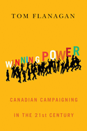 Winning Power: Canadian Campaigning in the Twenty-First Century
