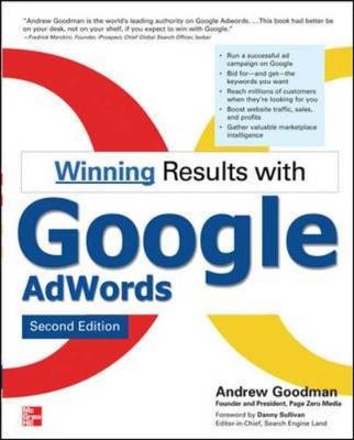 Winning Results with Google Adwords, Second Edition - Goodman, Andrew, LL.