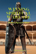 Winning Spiritual Warfare: Armed Against Satan.